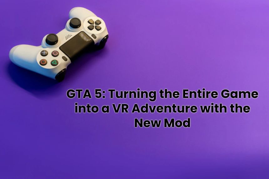 image result for GTA 5: Turning the Entire Game into a VR Adventure with the New Mod