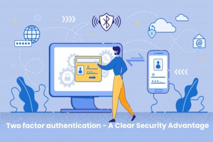 Two factor authentication - A Clear Security Advantage