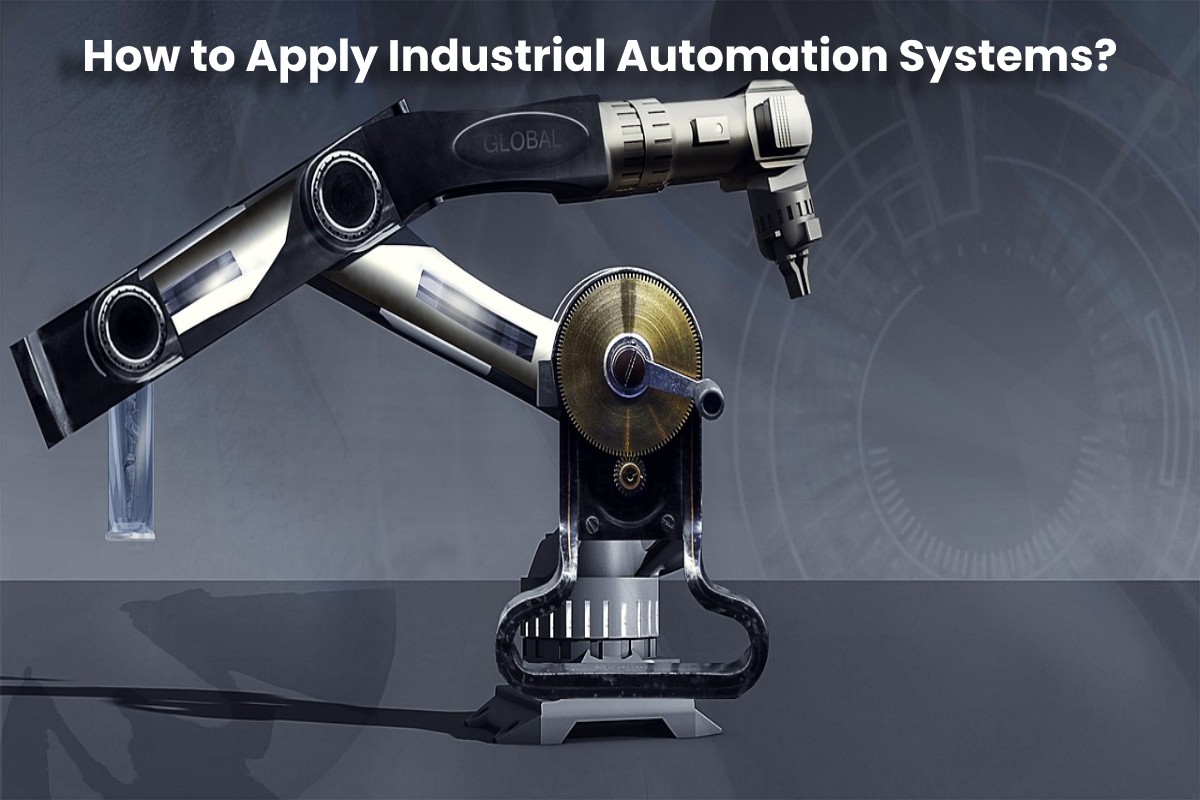 How to Apply Industrial Automation Systems