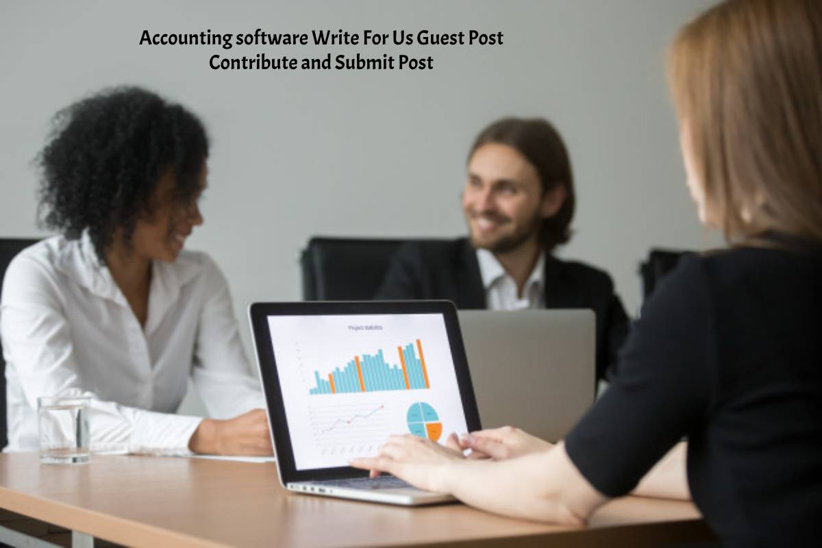 Accounting software Write For Us Guest Post Contribute and Submit Post