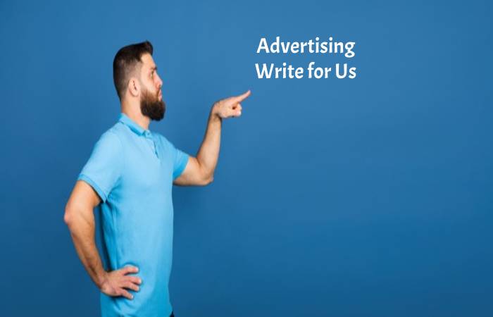 Advertising Write for Us