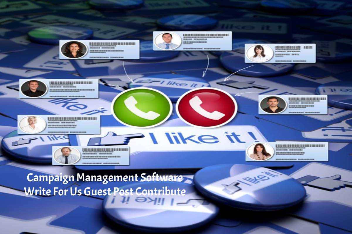 Campaign Management Software Write For Us Guest Post Contribute