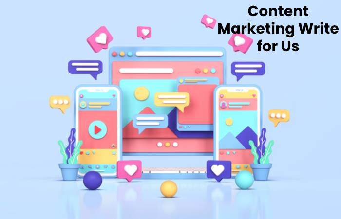 Content Marketing Write for Us