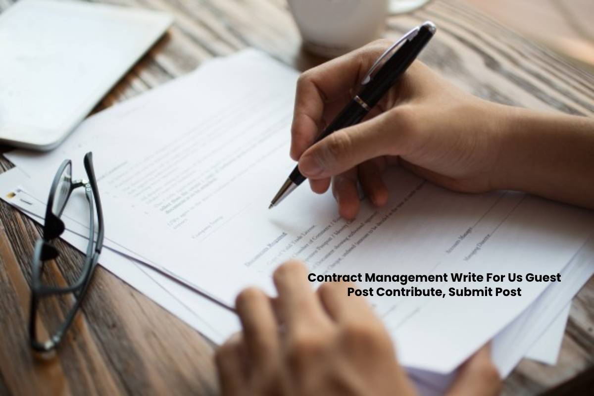 Contract Management Write For Us Guest Post Contribute, Submit Post