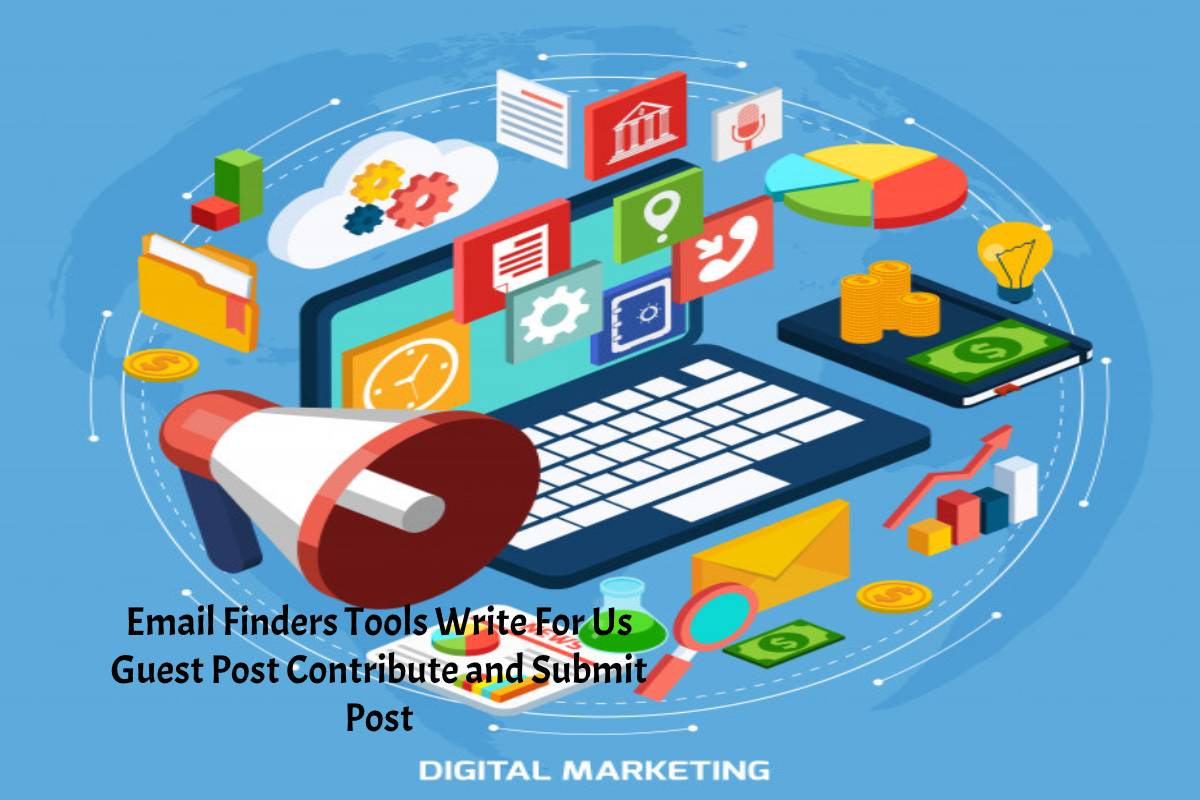 Email Finders Tools Write For Us Guest Post Contribute and Submit Post