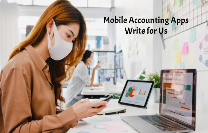 Mobile Accounting Apps Write for Us
