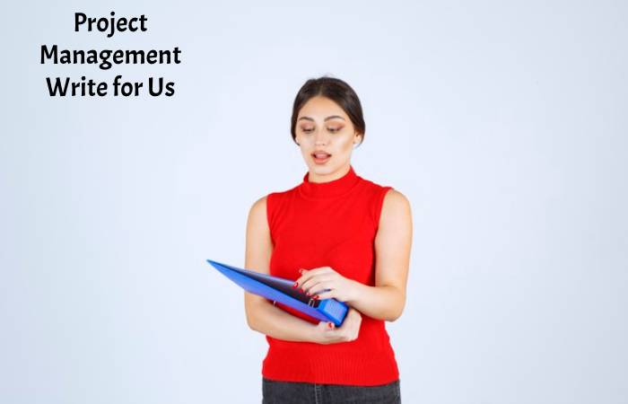 Project Management Write for Us