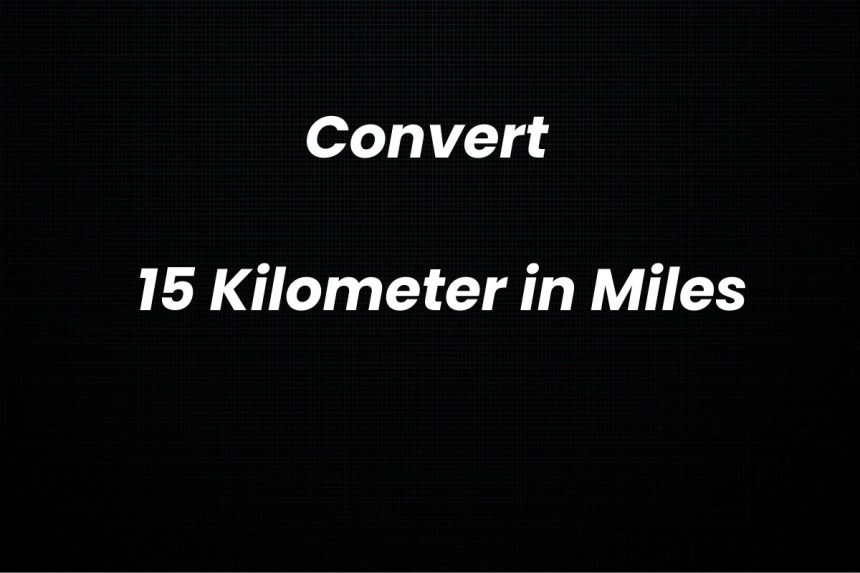 15 Kilometer in Miles