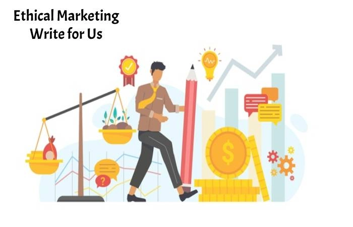 Ethical Marketing Write for Us