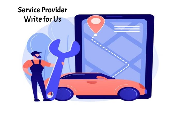 Service Provider Write for Us