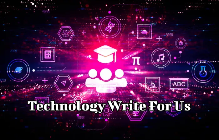 Technology Write For Us