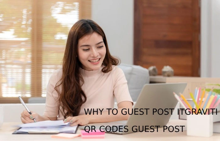 Why Write For Us IT Graviti – QR Codes Guest Post