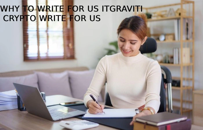 Why to Write for It Graviti – Crypto Write For Us